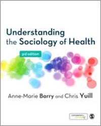 Understanding the sociology of health : an introduction; Anne-Marie Barry; 2012