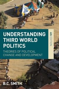 Understanding third world politics : theories of political change and development; Smith; 2013