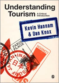 Understanding tourism : a critical introduction; Kevin Hannam; 2010