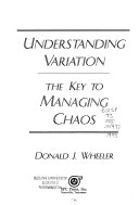 Understanding variation : the key to managing chaos; Donald J Wheeler; 1993
