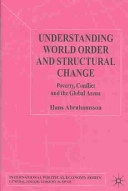 Understanding world order and structural change : poverty, conflict, and the global arena; Hans Abrahamsson; 2003