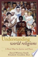 Understanding world religions : a road map for justice and peace; David Whitten Smith; 2007