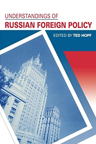 Understandings of Russian foreign policy; Ted Hopf; 1999