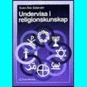 Undervisa i religionskunskap; Sven-Åke Selander; 1993