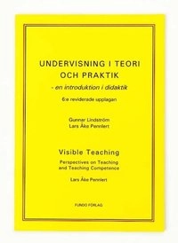 Undervisning i teori och praktik - en introduktion i didaktik; Gunnar Lindström, Lars Åke Pennlert; 2016