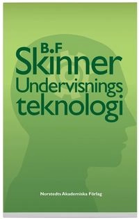 Undervisningsteknologi; Burrhus Frederic Skinner; 2008