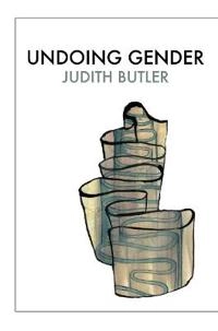 Undoing gender; Judith Butler; 2004