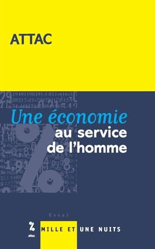 Une economie au service de l'homme; Sous La Direction De Bernard Cass Attac; 2001