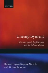 Unemployment : macroeconomic performance and the labour market; Richard Layard; 1991