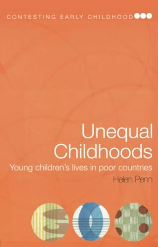 Unequal childhoods : young children's lives in poor countries; Helen Penn; 2005