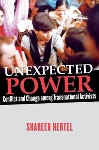 Unexpected power : conflict and change among transnational activists; Shareen Hertel; 2006