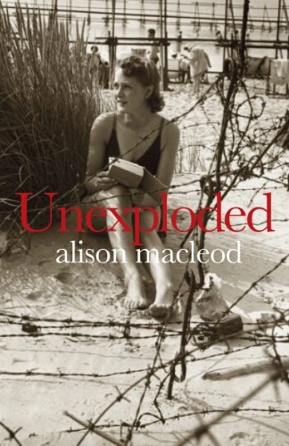 Unexploded; Alison MacLeod; 2013