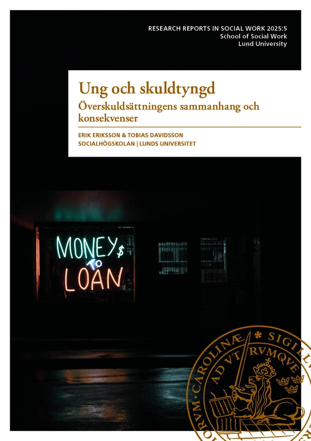 Ung och skuldtyngd : överskuldsättningens sammanhang och konsekvenser; Erik Eriksson, Tobias Davidsson; 2026