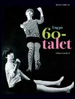 Ung på 60-talet; Tomas Ekman; 2009