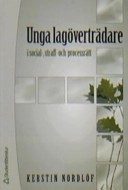 Unga lagöverträdare i social-, straff- och processrätt; Kerstin Nordlöf; 2005