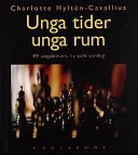 Unga tider unga rum -49 ungdomars liv och vardag; Charlotte Hyltén-Cavallius; 1999