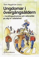 Ungdomar i övergångsåldern; Katrin Goldstein-Kyaga, Ulla Arnell Gustafsson, Britta Jonsson, Rose-Marie Ahlgren; 1999