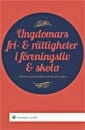 Ungdomars fri- och rättigheter i föreningsliv och skola; Fredrik Engström, Peter Hellman; 2022