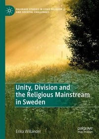 Unity, division and the religious mainstream in Sweden; Erika Willander; 2020
