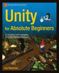 Unity for Absolute Beginners; Sue Blackman, Jenny Wang; 2014