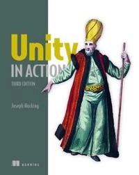 Unity in action : multiplatform game development in C#; Joseph Hocking; 2022