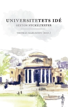 Universitetets idé : sexton nyckeltexter; Thomas Karlsohn; 2019