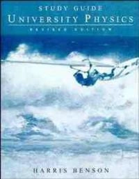 University Physics, Study Guide, Revised Edition; Harris Benson; 1996