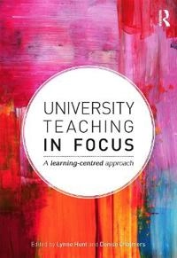 University teaching in focus : a learning-centred approach; Lynne Hunt, Denise Chalmers; 2012