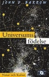 Universums födelse; John Barrow; 1995
