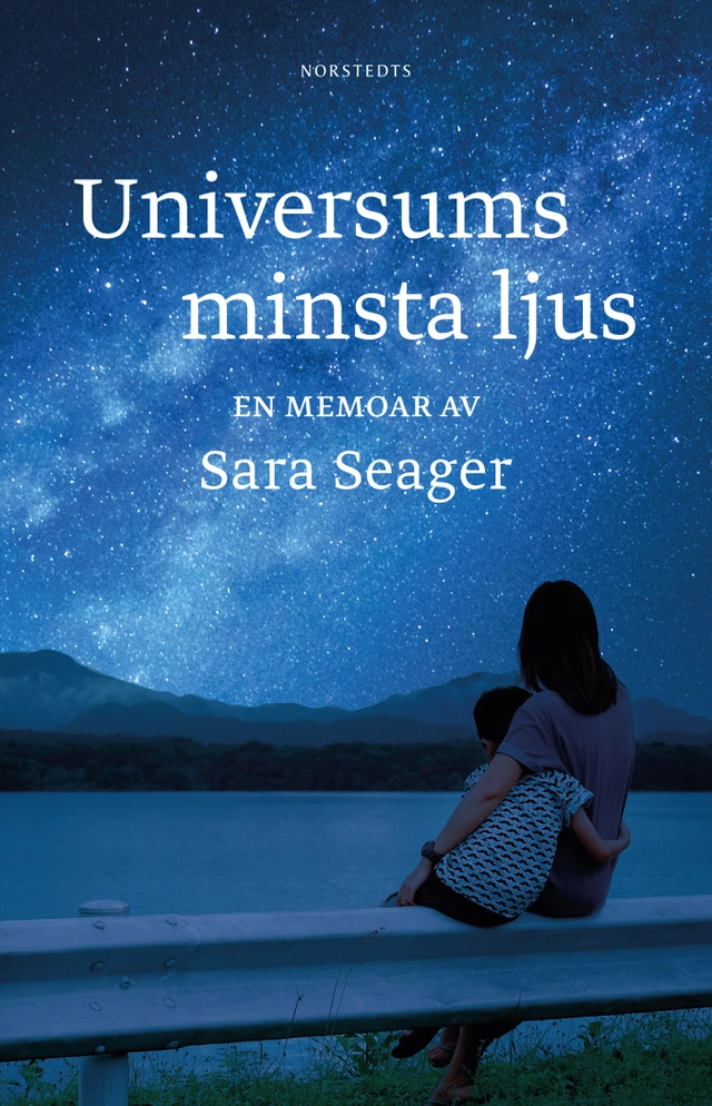Universums minsta ljus : en memoar; Sara Seager; 2021