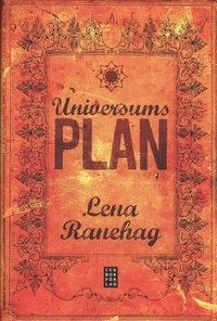 Universums plan : själens kreativa och andliga utveckling; Lena Ranehag; 2009