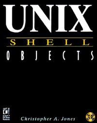UNIX Shell objects; Christopher A Jones; 1998