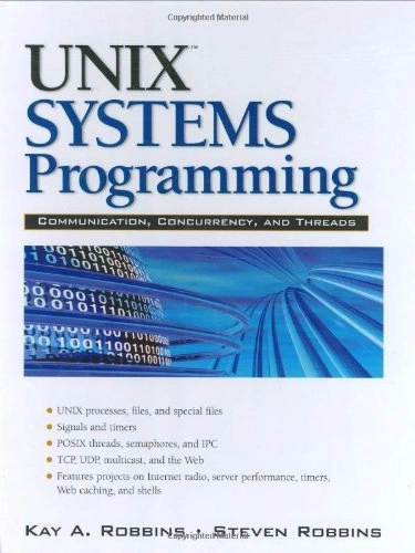 UNIX systems programming : communication, concurrency, and threads; Kay A. Robbins; 2003