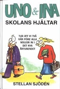 Uno & Ina Skolans hjältar; Stellan Sjödén; 2000