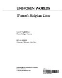 Unspoken worlds : women's religious lives; Nancy Auer Falk, Rita M. Gross; 1989