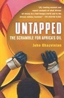 Untapped: The Scramble for Africa's Oil; John Ghazvinian; 2008
