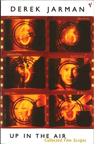 Up in the air : collected film scripts; Derek Jarman; 1996