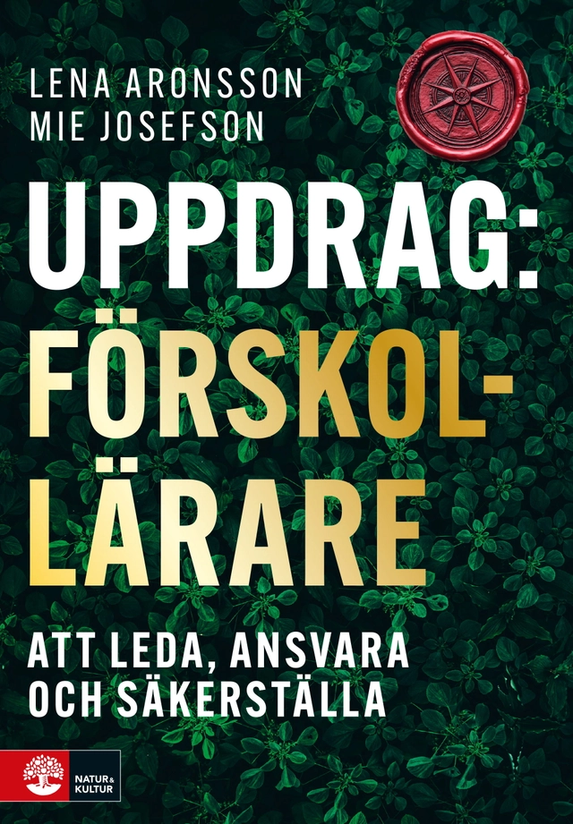 Uppdrag förskollärare : Att leda, ansvara och säkerställa; Lena Aronsson, Mie Josefson; 2025