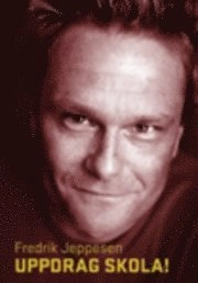 Uppdrag skola!; Fredrik Svensson; 2006