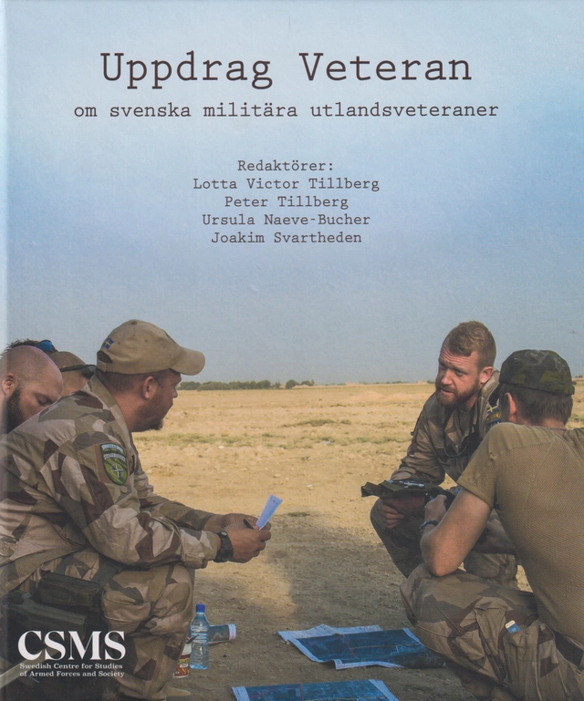 Uppdrag veteran : om svenska militära utlandsveteraner; Lotta Victor Tillberg, Peter Tillberg, Ursula Naeve-Bucher, Joakim Svartheden; 2020
