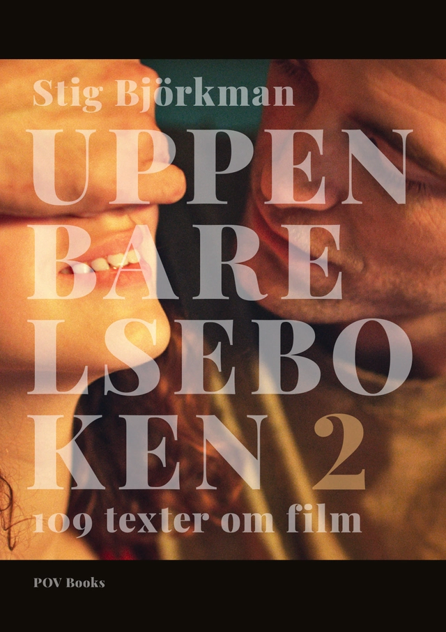 Uppenbarelseboken 2 : 109 texter om film; Stig Björkman; 2022
