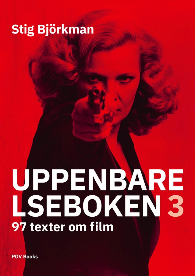 Uppenbarelseboken 3 : 97 texter om film; Stig Björkman; 2025
