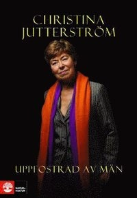 Uppfostrad av män; Christina Jutterström; 2010