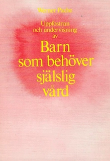 Uppfostran och undervisning av barn som behöver själslig vård; Werner Pache; 1981