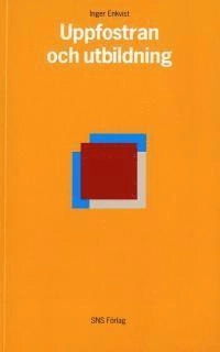 Uppfostran och utbildning; Inger Enkvist; 2007