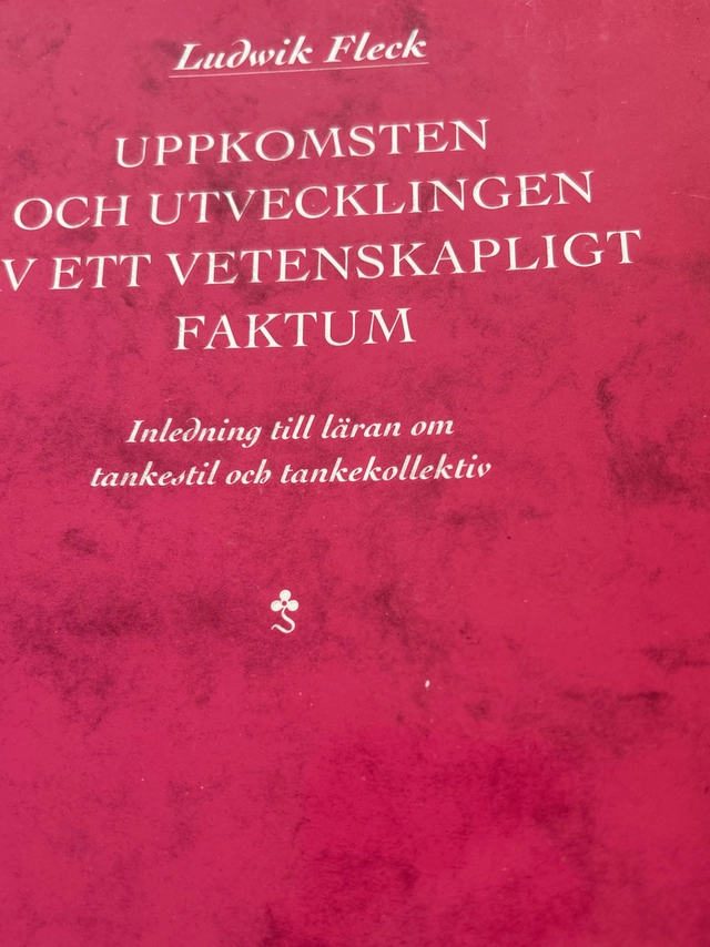 Uppkomsten och utvecklingen av ett vetenskapligt faktum : inledning till lä; Ludwik Fleck; 1997