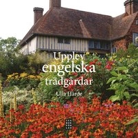 Upplev engelska trädgårdar; Ulla Hårde; 2009