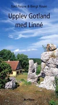 Upplev Gotland med Linné; Tord Porsne, Bengt Rosén; 2007