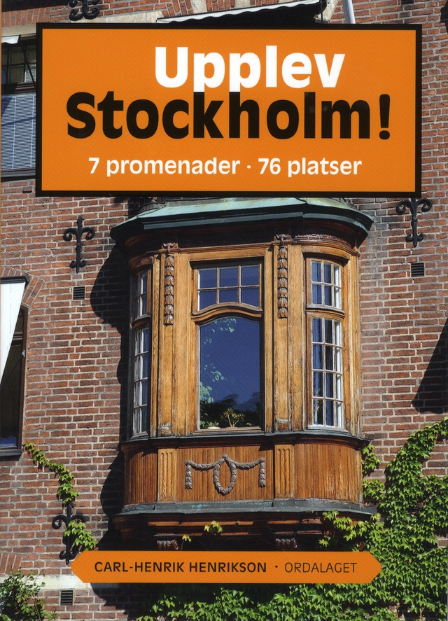 Upplev Stockholm : 7 promendader 76 platser; Carl-Henrik Henrikson; 2009