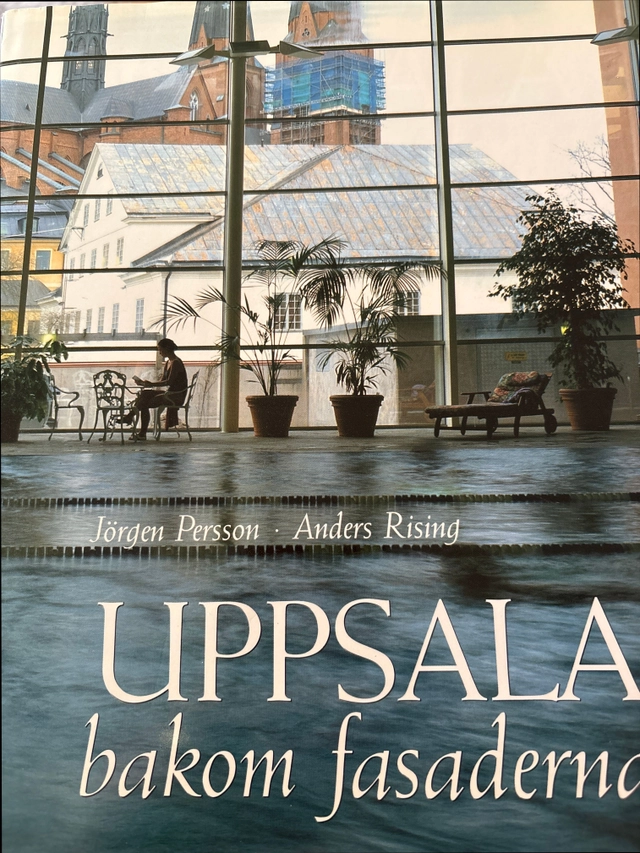 Uppsala bakom fasaderna; Jörgen Persson Anders Rising; 1994